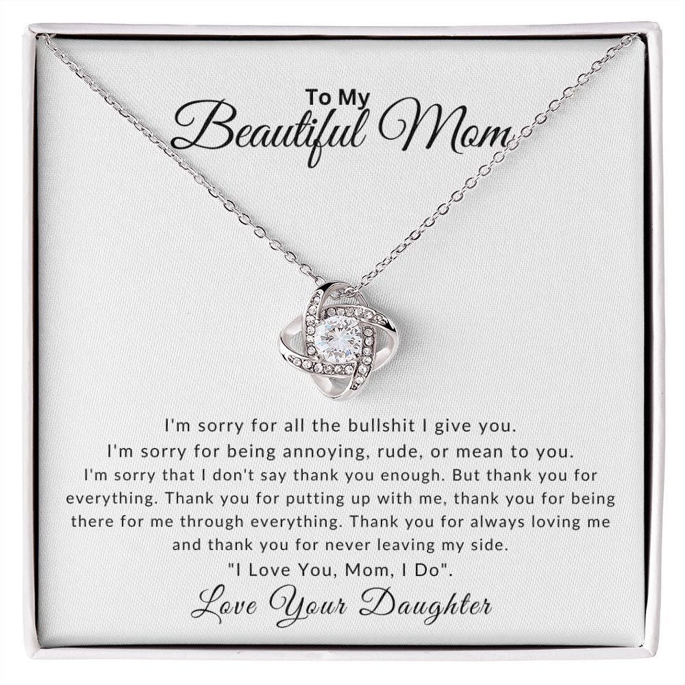 To My Beautiful Mom | I'M Sorry For All The BS | Love Knot Necklace