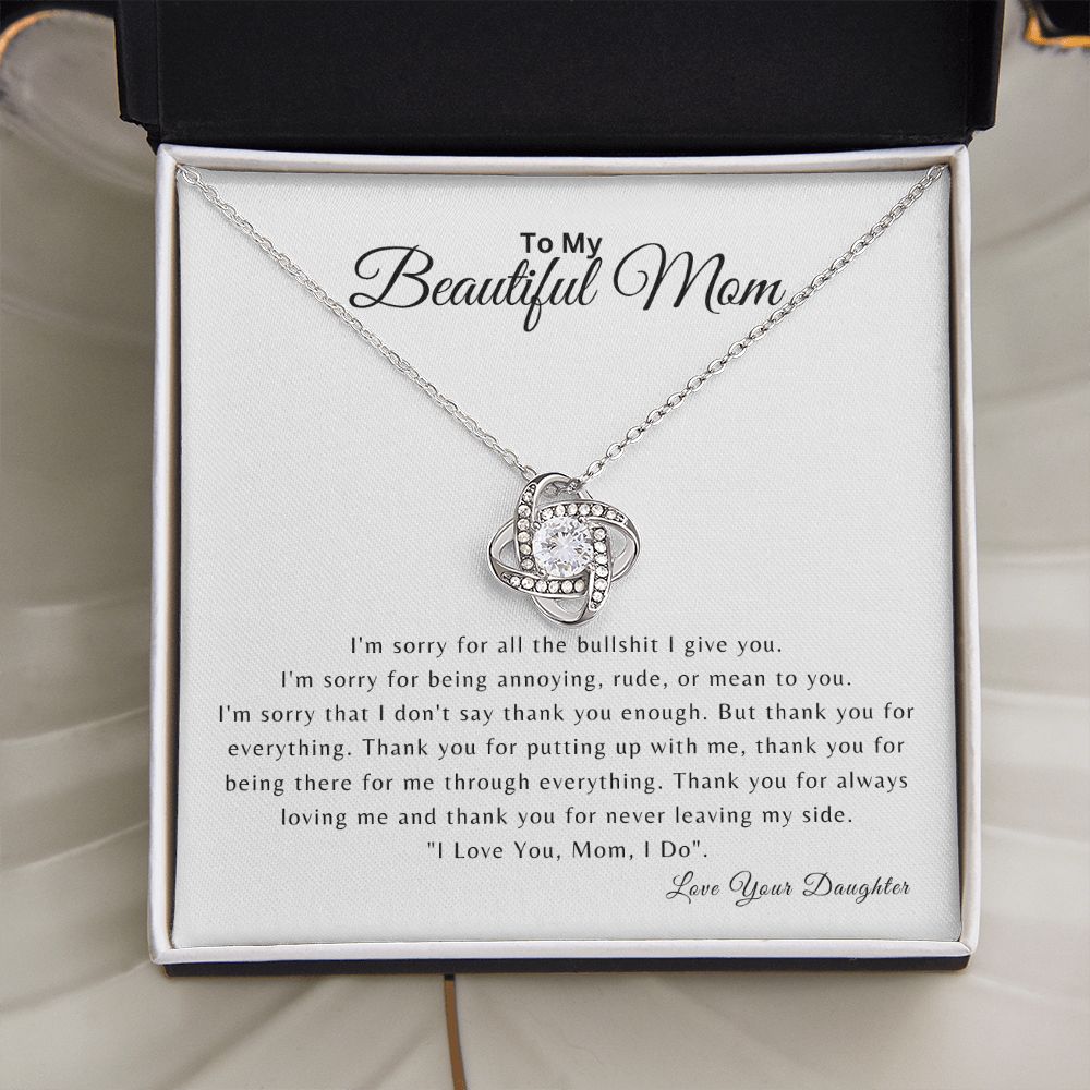 To My Beautiful Mom | I'm Sorry for all the BS | Love Knot Necklace