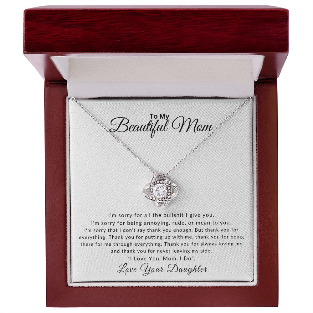 To My Beautiful Mom | I'M Sorry For All The BS | Love Knot Necklace