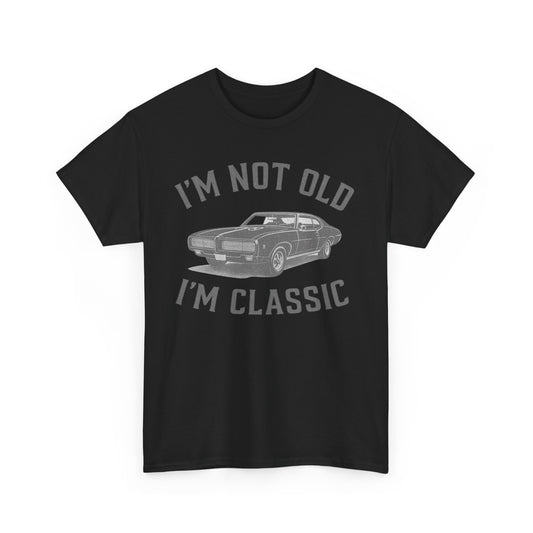 "I'm Not Old, I'm Classic" Vintage Muscle Car Tee – Retro Car Lover Gift