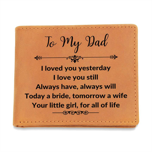 To My Dad Leather Wallet | I Love You Yesterday I Love You Still
