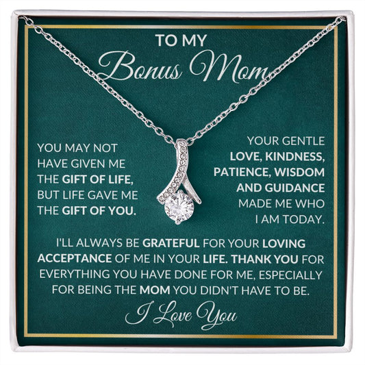 To My Bonus Mom | You May Not Have Given Me The Gift Of Life | Alluring Beauty Necklace